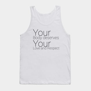 Your Body Deserves Your Love And Respect Tank Top